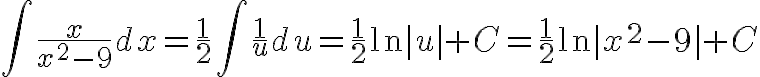 $\int\frac{x}{x^2-9}dx=\frac12\int\frac1udu=\frac12\ln|u|+C=\frac12\ln|x^2-9|+C$